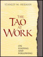 The Tao at Work - Stanley M. Herman, Laozi