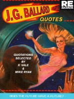 J.G. Ballard: Quotes: Does the Future Have a Future? - V. Vale, J.G. Ballard, Marian Wallace, Mike Ryan