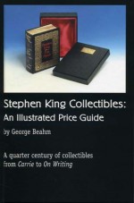 Stephen King Collectibles: An Illustrated Price Guide - George Beahm