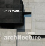 Planet architecture : Zaha Hadid works - Zaha Hadid