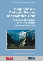 Indigenous and Traditional Peoples and Protected Areas: Principles, Guidelines, and Case Studies - Javier Beltran