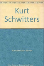 Kurt Schwitters - Werner Schmalenbach