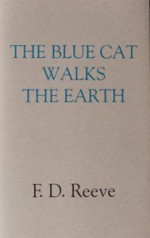 The Blue Cat Walks the Earth - F.D. Reeve