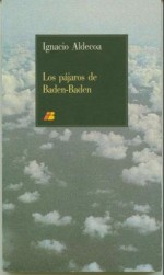 Los pájaros de Baden-Baden - Ignacio Aldecoa