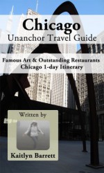 Chicago Unanchor Travel Guide - Famous Art & Outstanding Restaurants in Chicago 1-day Itinerary - Kaitlyn Barrett, Unanchor .com