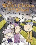 The Witch's Children Go To School - Ursula Jones, Russell Ayto