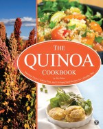 The Quinoa Cookbook: Nutrition Facts, Cooking Tips, and 116 Superfood Recipes for a Healthy Diet - John Chatham