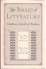 The Braid of Literature: Children's Worlds of Reading - Shelby Wolf