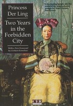 Two Years in the Forbidden City - Der Ling, Graham Earnshaw