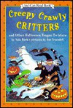 Creepy Crawly Critters and Other Halloween Tongue Twisters: And Other Halloween Tongue Twisters - Nola Buck, Laura Godwin