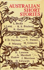 Australian Short Stories - L. Kasatkina, Henry Lawson, John Lang, Price Warung, Louis Becke, Roderic Quinn, Steele Rudd, Mary Gilmore, Vance Palmer, Katharine Susannah Prichard, Gavin Casey, Peter Cowan, Frank Dalby Davison, Lyndall Hadow, James B. Henderson, Xavier Herbert, Alan Marshall, John Mor