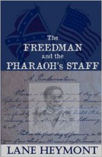 The Freedman and the Pharaoh's Staff - Lane Heymont