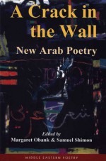 A Crack in the Wall: New Arab Poetry - Samuel Shimon