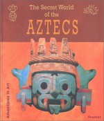 The Secret World of the Aztecs - Ferdinand Anton, Christopher Wynne