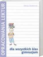 Opracowania lektur dla wszystkich klas gimnazjum - Maciej Chrzanowski