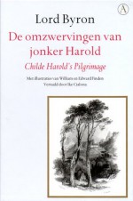 De omzwervingen van jonker Harold: Childe Harold's Pilgrimage (Gouden Reeks) - George Gordon Byron, Edward Finden, William Finden, Ike Cialona