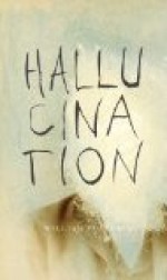 Hallucination - William Fuller