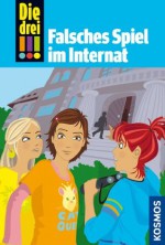 Die drei !!!, 30, Falsches Spiel im Internat (drei Ausrufezeichen) (German Edition) - von Vogel, Maja, Natascha Römer-Osadtschij