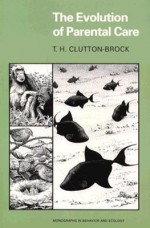 The Evolution of Parental Care - T.H. Clutton-Brock