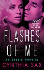 Flashes of Me: An Erotic Novella - Cynthia Sax