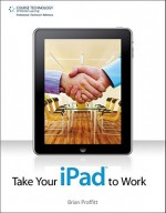 Take Your iPad to Work - Brian Proffitt