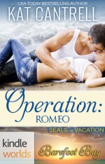 Operation: Romeo (Barefoot Bay Kindle World) - Kat Cantrell