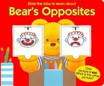 Bear's Opposites - Keith Faulkner, Robert Hersey