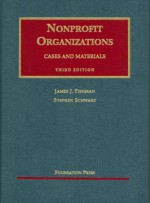 Fishman and Schwarz's Nonprofit Organizations, Cases and Materials, 3D (University Casebook Series) - James J. Fishman