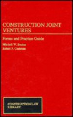 Construction Joint Ventures: Forms and Practice Guides - Robert F. Cushman