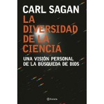 La diversidad de la ciencia: Una visión personal de la búsqueda de Dios - Carl Sagan, Dolors Udina, Ann Druyan, Steven Soter