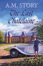 The Last Chatelaine - A.M. Story