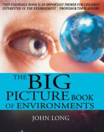 The Big Picture Book of Environments - John Long