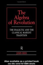 Algebra of Revolution (Revolutionary Studies) - John Rees