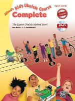 Alfred's Kid's Ukulele Course Complete: The Easiest Ukulele Method Ever! (Book, CD & DVD) - Ron Manus, L C Harnsberger