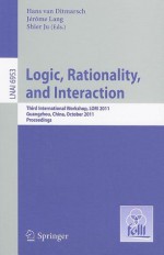 Logic, Rationality, and Interaction: Third International Workshop, LORI 2011 Guangzhou, China, October 10-13, 2011 Proceedings - Hans van Ditmarsch, Jerome Lang, Shier Ju