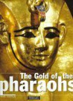 The Gold of the Pharaohs - Henri Stierlin