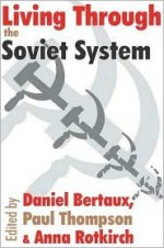 Living Through the Soviet System - Daniel Bertaux