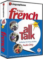 French All Talk Basic Language Course (4 Hour/4 Cds): Learn to Understand French and Speak with Linguaphone Language Programs (All Talk) (All Talk) (All Talk) (All Talk) - John Foley