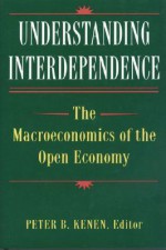 Understanding Interdependence - Peter B. Kenen, Karen B. Kenen