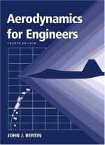 Aerodynamics for Engineers (4th Edition) - John J. Bertin