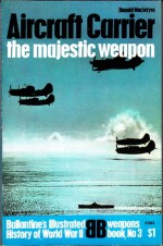 Aircraft Carrier: the Majestic Weapon - Donald G.F.W. Macintyre