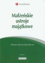 Małżeńskie ustroje majątkowe - Skowrońska Bocian Elżbieta