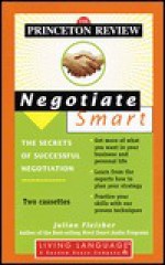 Negotiate Smart: The Secrets of Successful Negotiation - Julian Fleisher