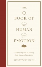 The Book of Human Emotion - Tiffany Watt-Smith