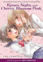 Kisses, Sighs, and Cherry Blossoms Pink: The Complete Collection by Morinaga, Milk (2013) Paperback - Milk Morinaga