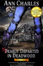 Nearly Departed in Deadwood - C.S. Kunkle, Ann Charles