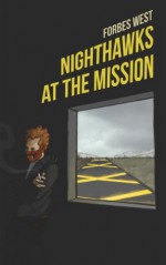 Nighthawks at the Mission (COMPLETE) (Off-World Blues Series) - Forbes West, Chris McGuire