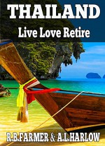 Thailand: Live Love Retire - R.B. Farmer, A.L. Harlow