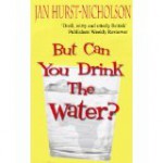 But Can You Drink the Water? - Jan Hurst-Nicholson