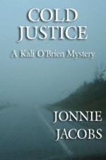 Cold Justice (Kali O'Brien series Book 5) - jonnie jacobs